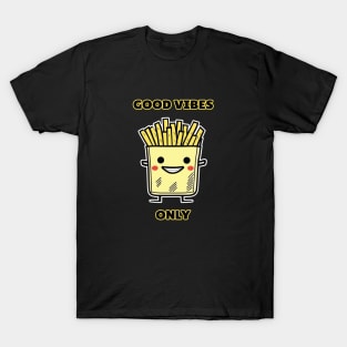 Cute Good Vibes Only Smiling French Fries T-Shirt